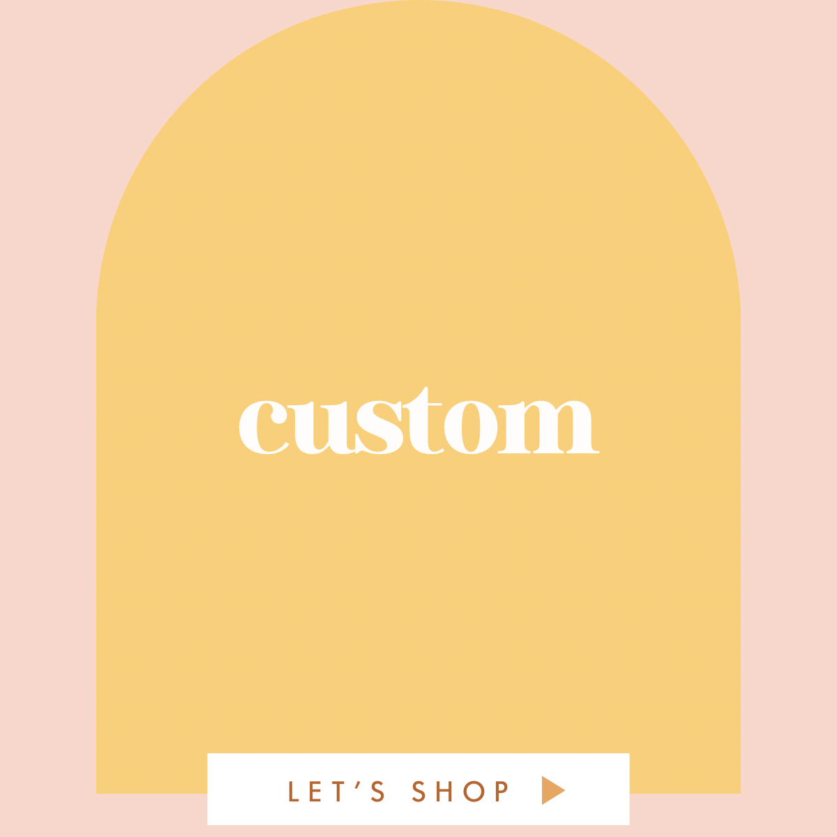 Custom