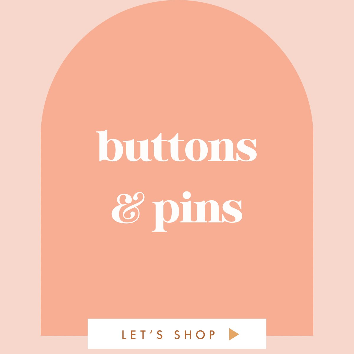 Buttons and Pins