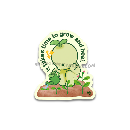 It Takes Time To Grow and Heal Sticker