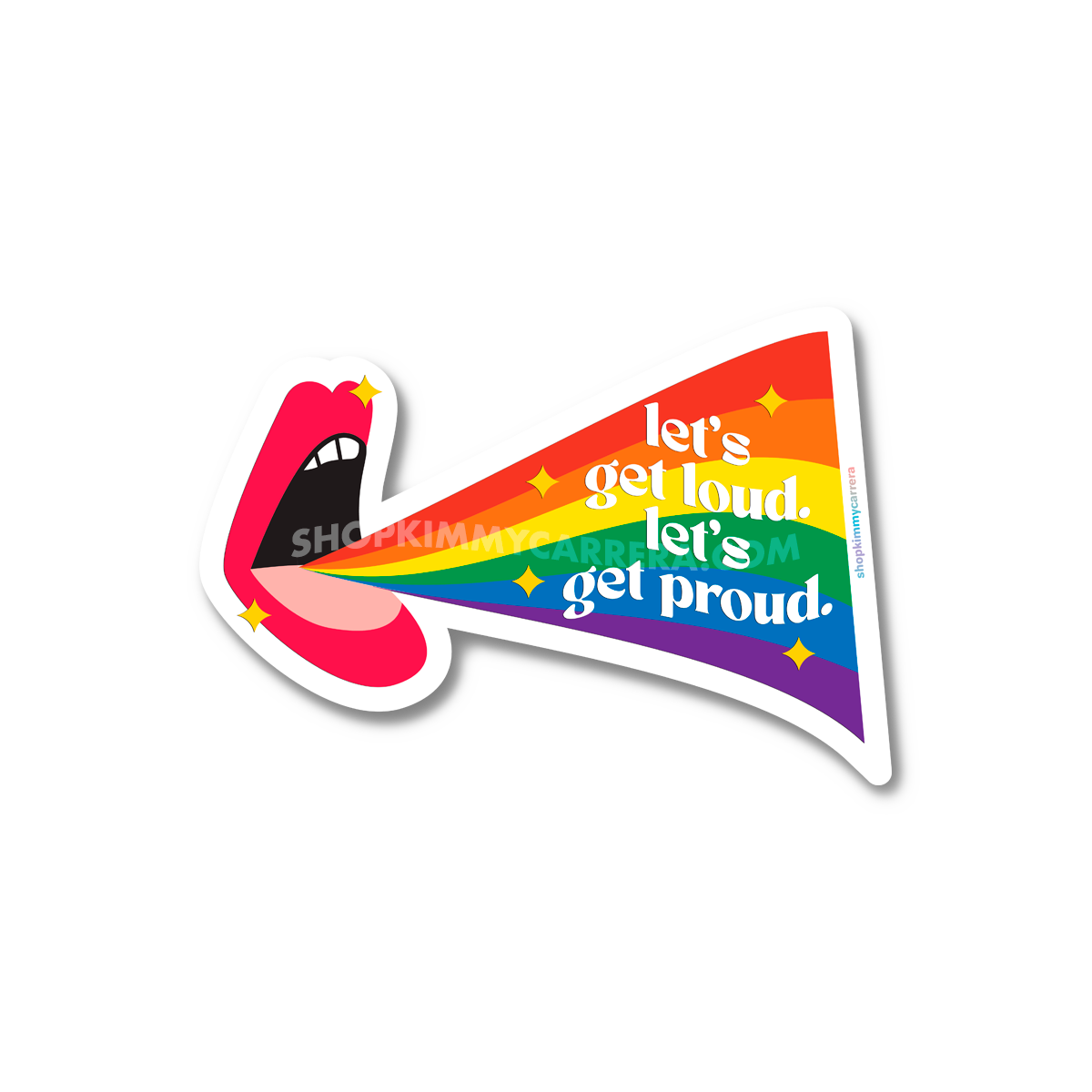 Get Loud Get Proud Sticker