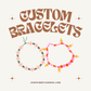 Custom Bracelet