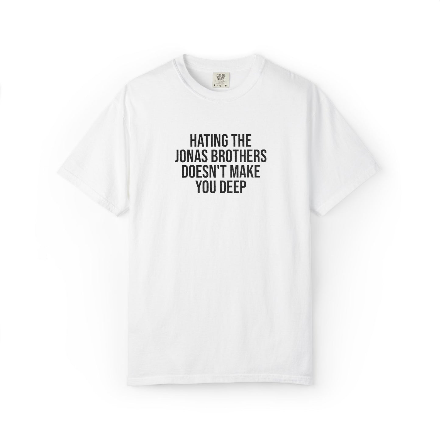 “Hating Jonas Doesn’t Make You Deep” T-Shirt