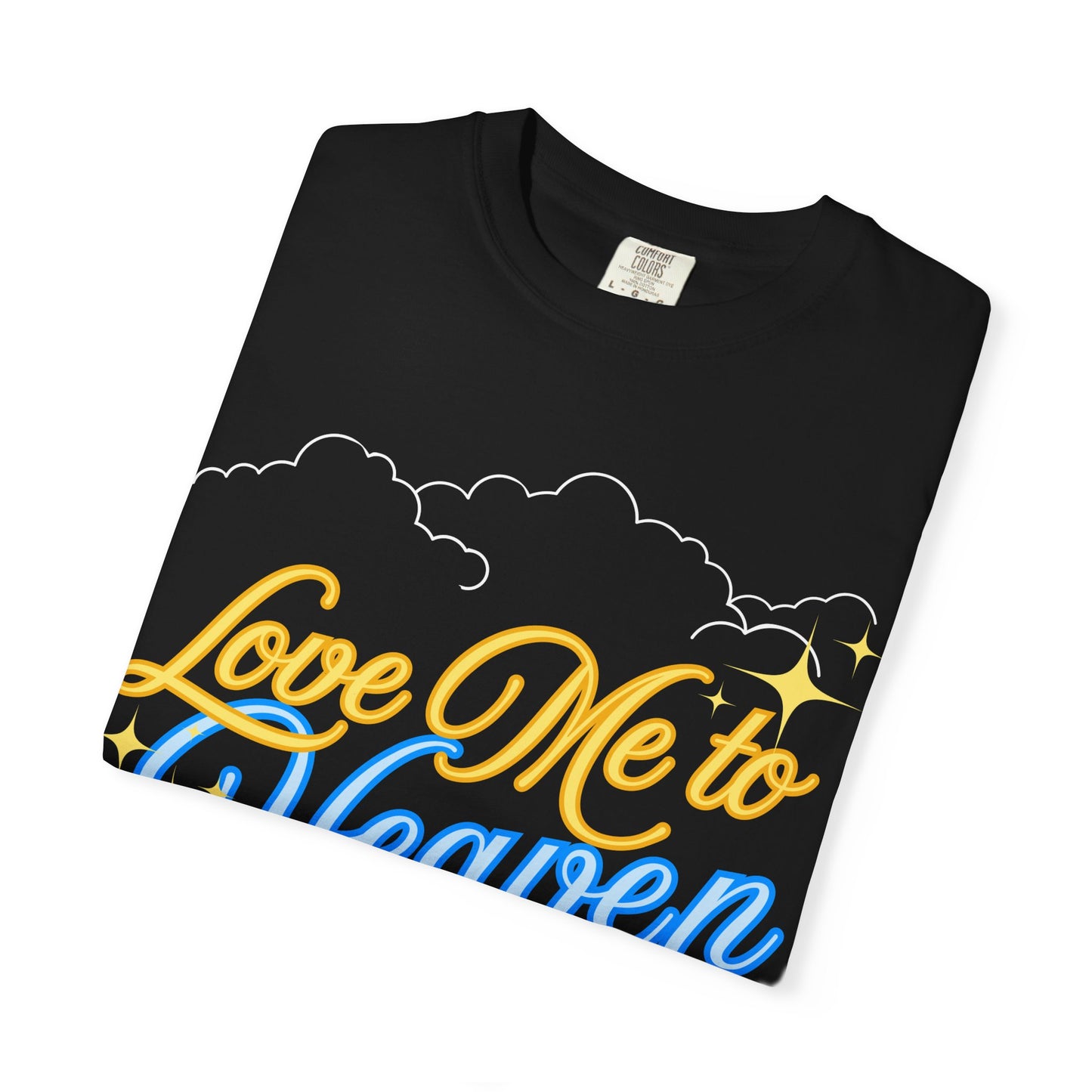 “Love Me to Heaven” Graphic T-Shirt