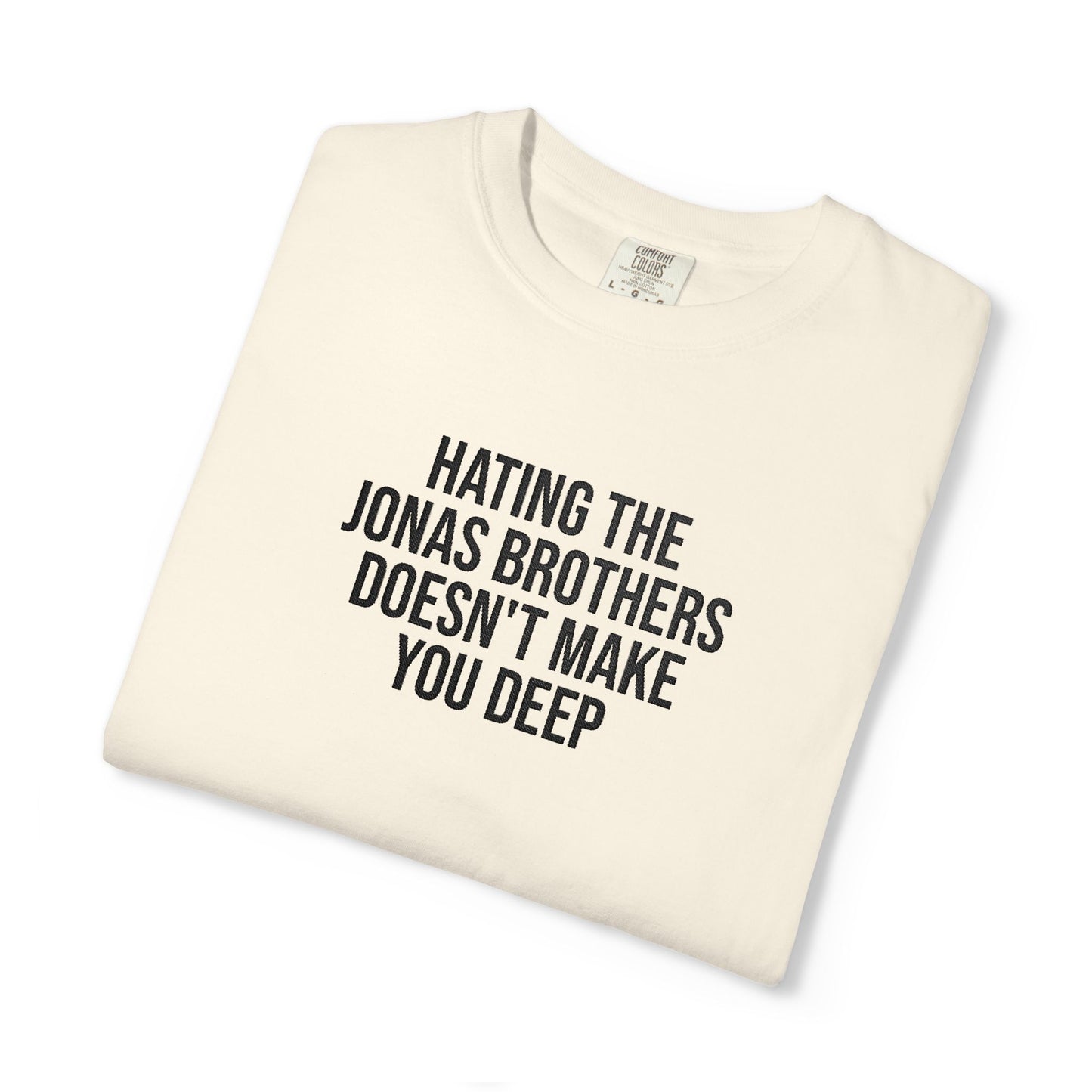 “Hating Jonas Doesn’t Make You Deep” T-Shirt