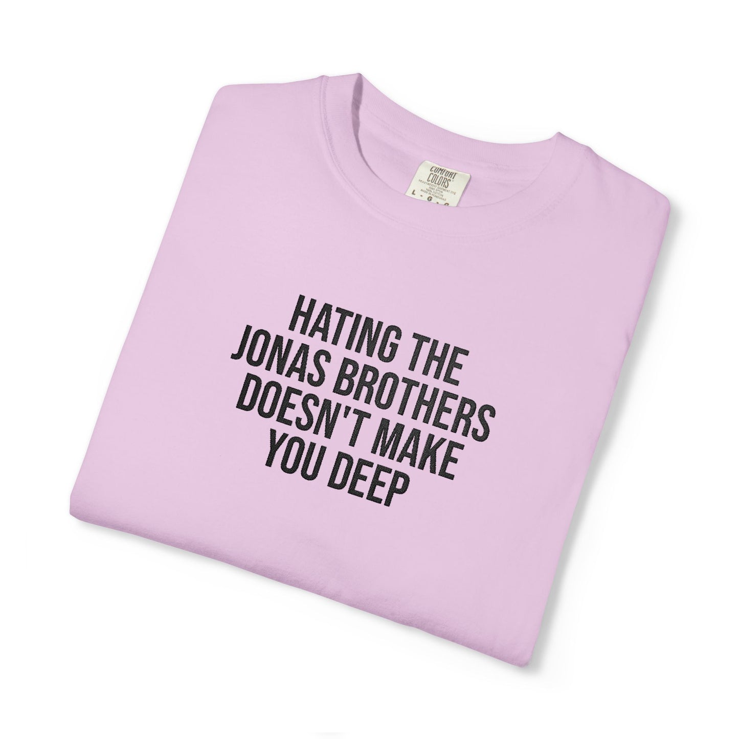 “Hating Jonas Doesn’t Make You Deep” T-Shirt