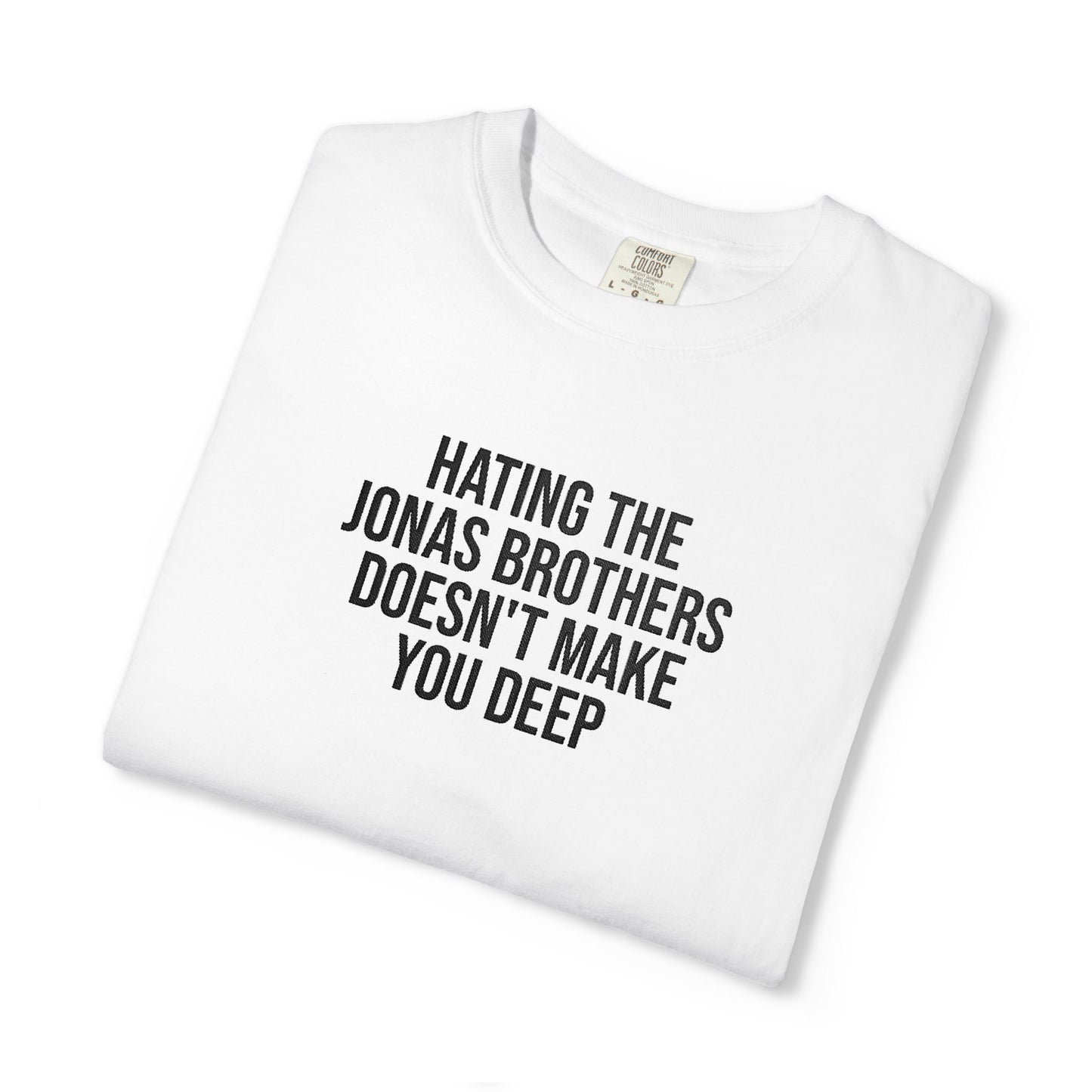 “Hating Jonas Doesn’t Make You Deep” T-Shirt