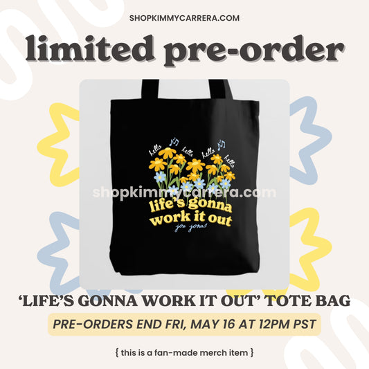 Life’s Gonna Work It Out Tote Bag (PRE-ORDER)