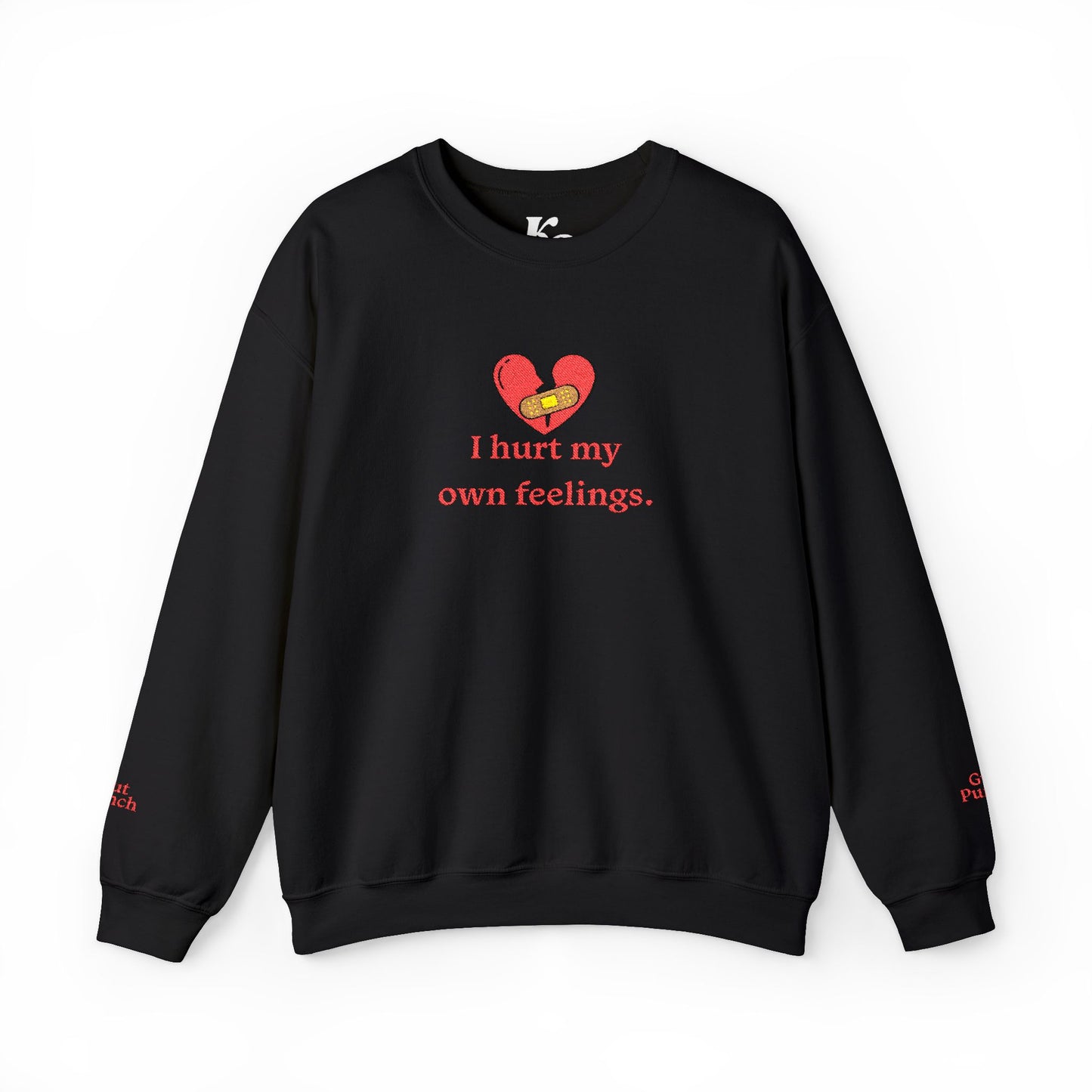 ‘I Hurt My Own Feelings’ Crewneck Sweatshirt