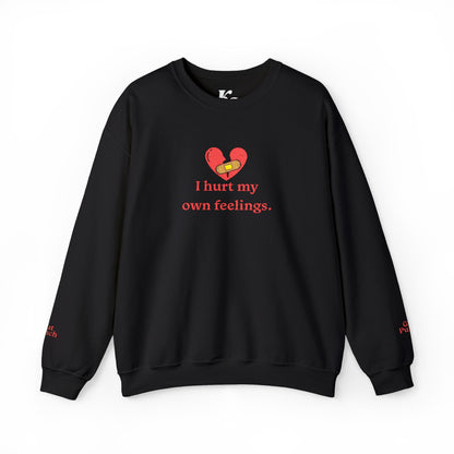 ‘I Hurt My Own Feelings’ Crewneck Sweatshirt