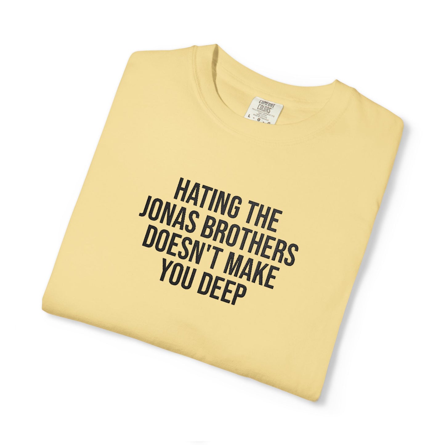 “Hating Jonas Doesn’t Make You Deep” T-Shirt