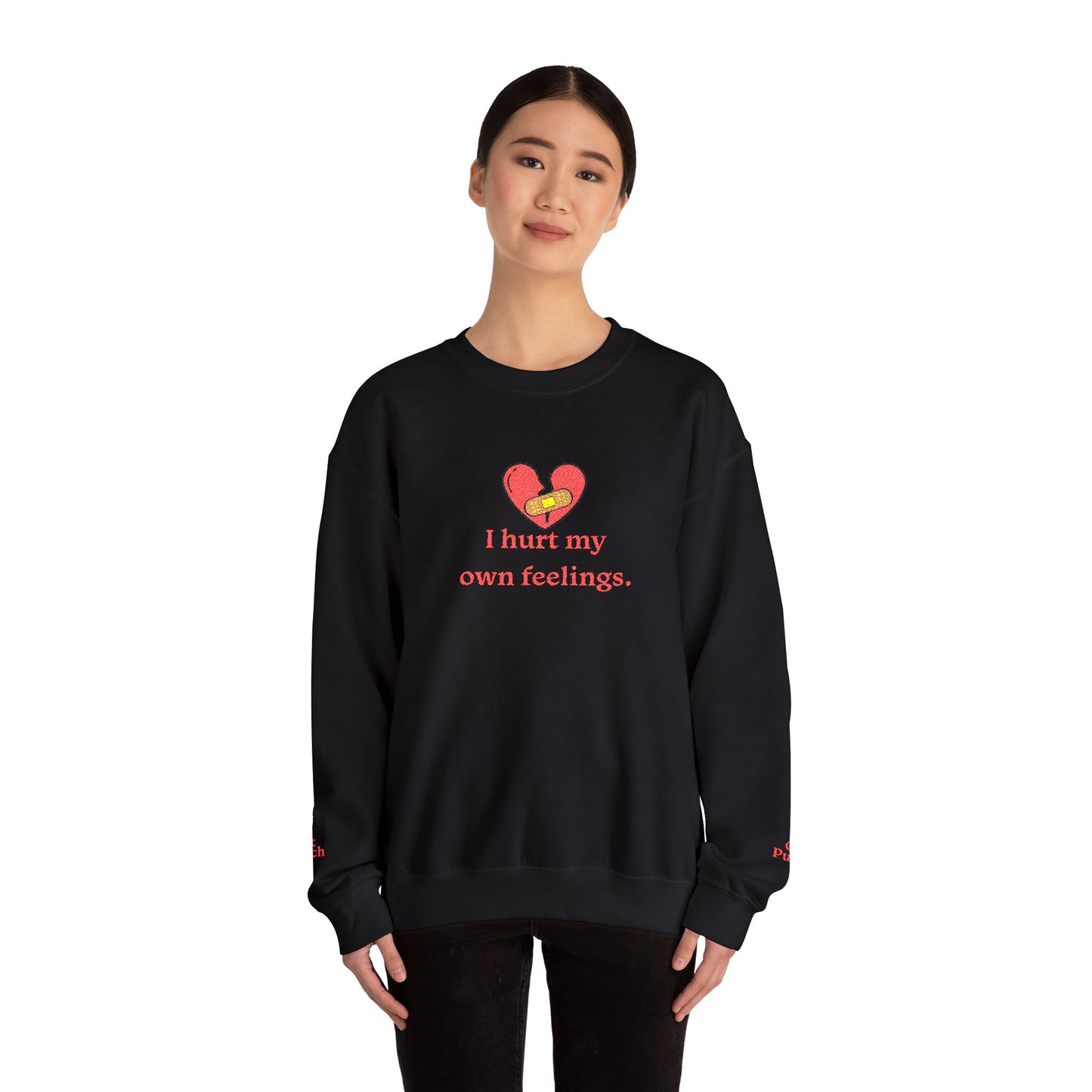 ‘I Hurt My Own Feelings’ Crewneck Sweatshirt