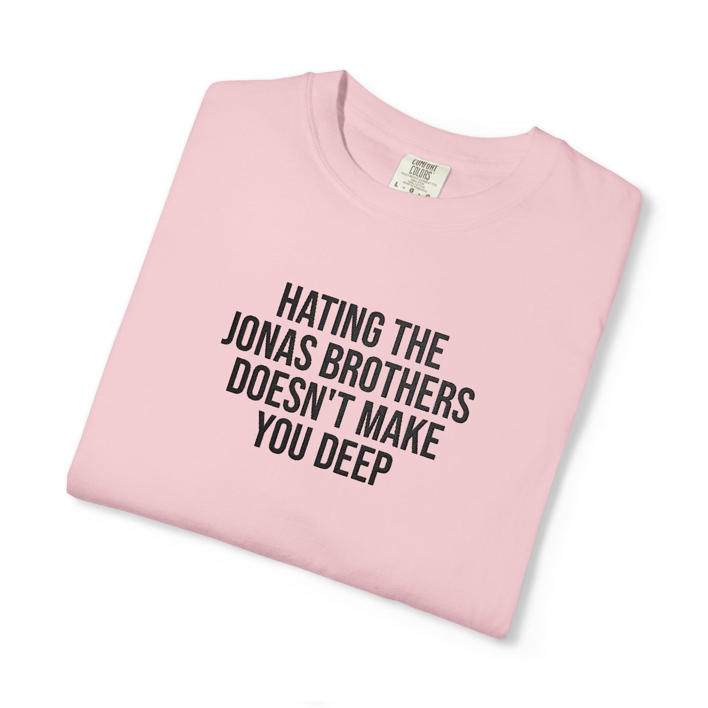 “Hating Jonas Doesn’t Make You Deep” T-Shirt