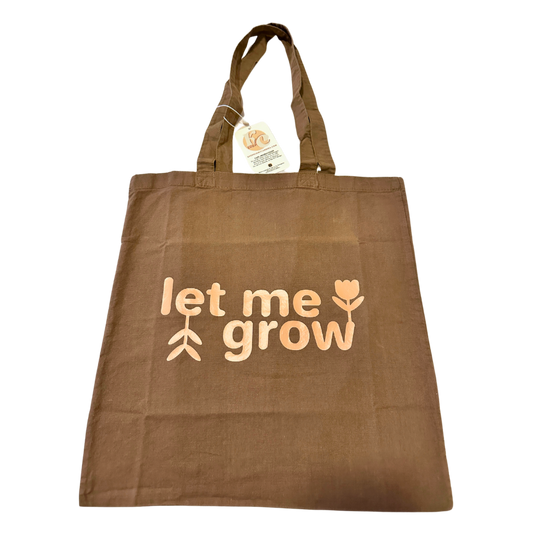 Let Me Grow Tote Bag