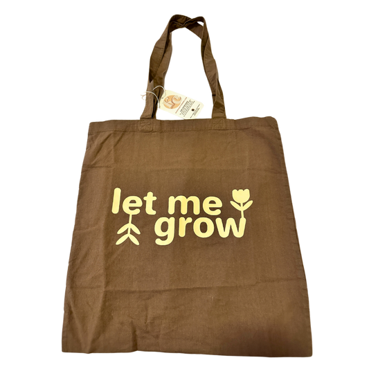 Let Me Grow Tote Bag