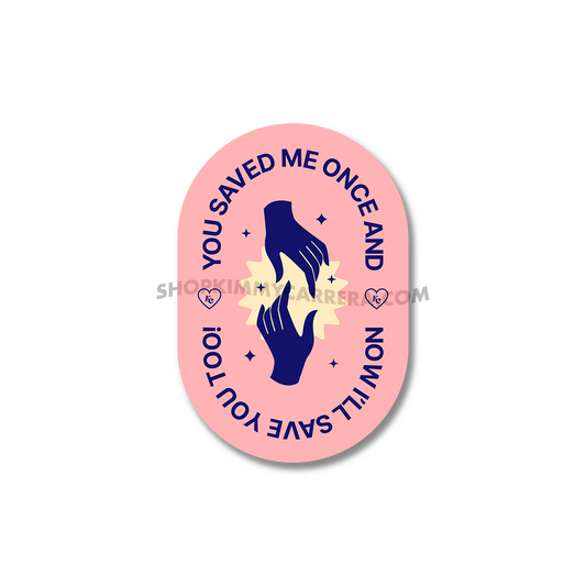 I'll Save You Sticker