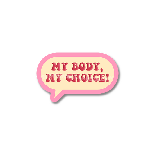 My Body My Choice Sticker